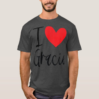 I Love Gracie Name Personalized Girl Woman BFF Fri T-Shirt