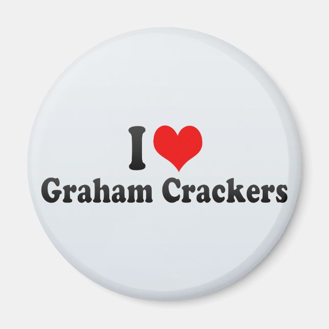 I Love Graham Crackers Magnet (Front)