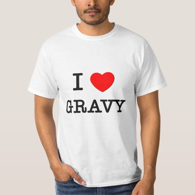 I Love Gravy T-Shirt (Front)