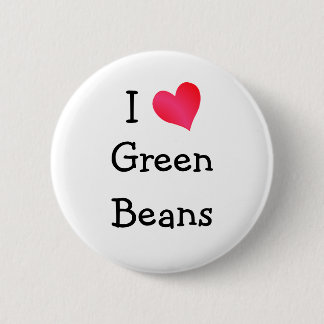 I Love Green Beans 6 Cm Round Badge