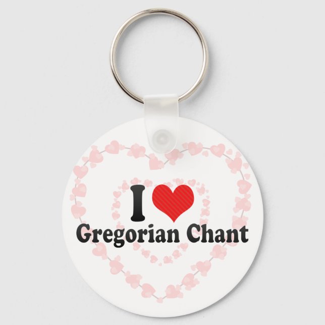 I Love Gregorian Chant Key Ring (Front)