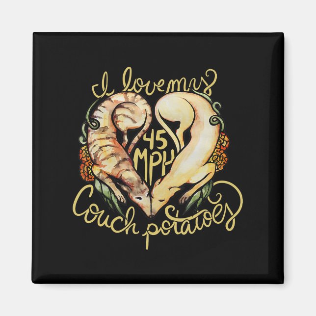 I love greyhounds cute 45 MPH Couch potatoes Magnet (Front)