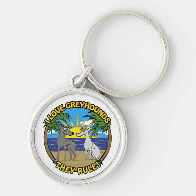 I LOVE GREYHOUNDS THEY RULE KEY RING (Front)