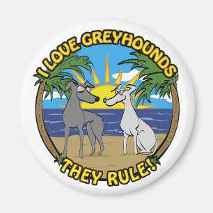 I LOVE GREYHOUNDS THEY RULE MAGNET