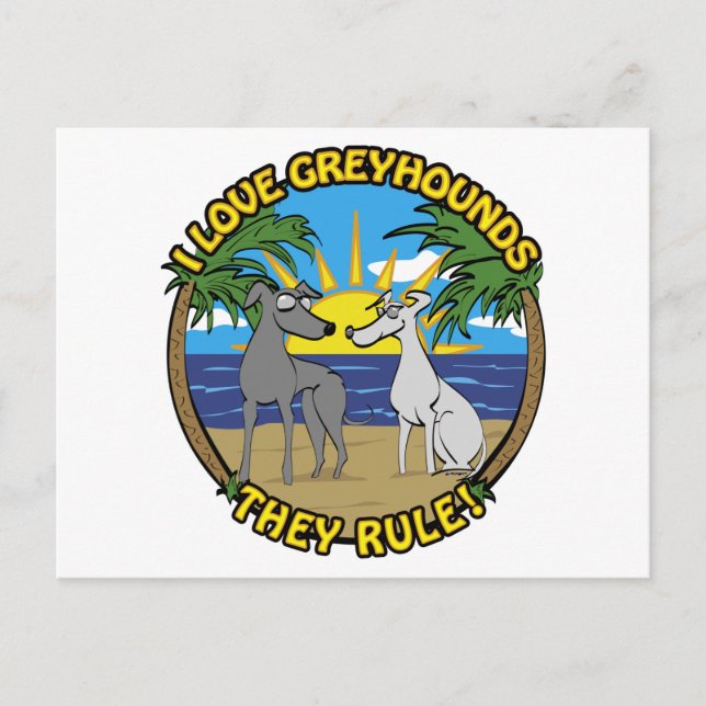 I LOVE GREYHOUNDS THEY RULE POSTCARD (Front)