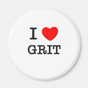 I Love Grit Magnet
