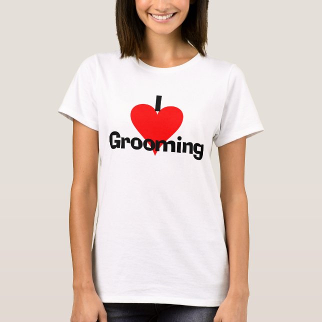 I Love Grooming T-Shirt (Front)