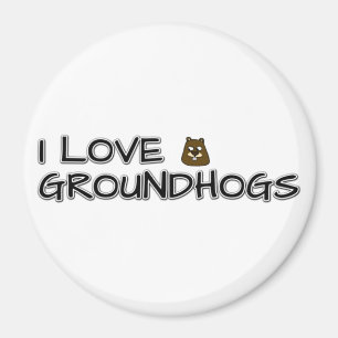 I love groundhogs magnet