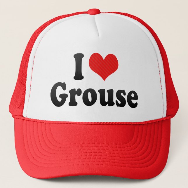 I Love Grouse Trucker Hat (Front)