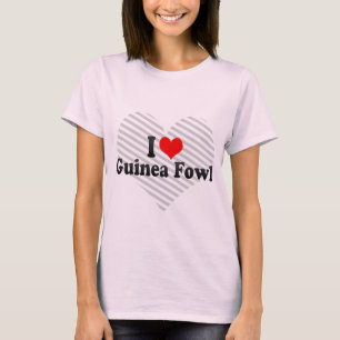 I Love Guinea Fowl T-Shirt