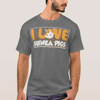 I Love Guinea Pigs Guinea Pig Lover Pet Animal Cut T-Shirt