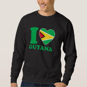 I Love Guyana Heart Flag  Quote Sweatshirt