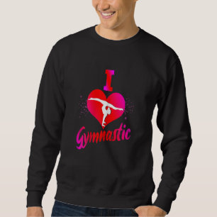 I Love Gymnastics Gymnsatik Handstand Sports Club  Sweatshirt