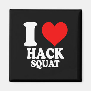 I Love Hack Squat 1  Magnet
