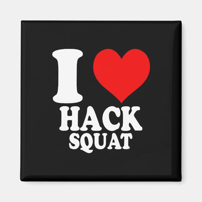 I Love Hack Squat 1  Magnet (Front)