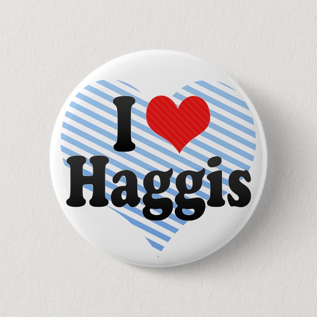 I Love Haggis 6 Cm Round Badge (Front)