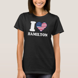 I love Hamilton I heart Hamilton T-Shirt