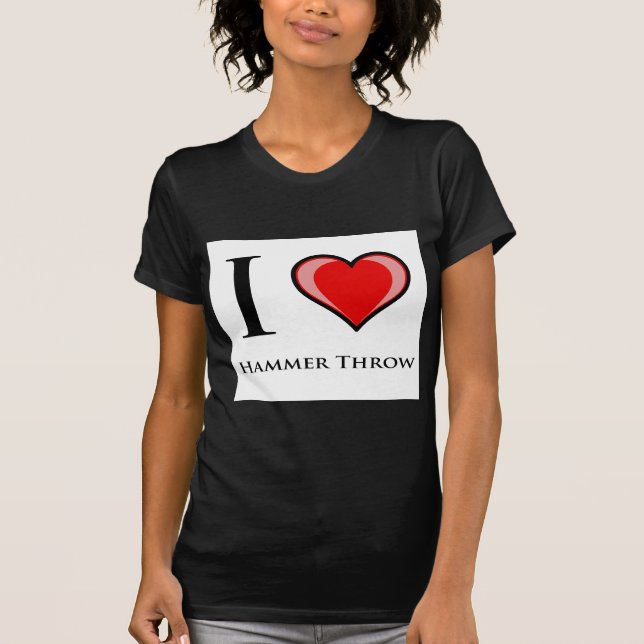 I Love Hammer Throw T-Shirt (Front)