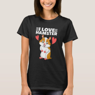I Love Hamster And Cute For Hamster T-Shirt