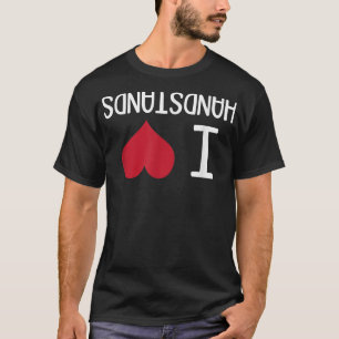 I Love Handstands Cute Funny Gymnastics Gymnast T T-Shirt