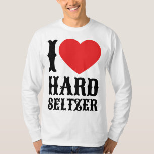 I Love Hard Seltzer Ranch Water Alcohol Fruit Beer T-Shirt