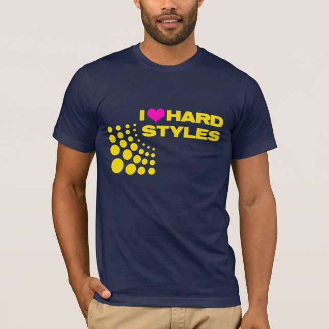 I Love Hard Styles Tee (Front)