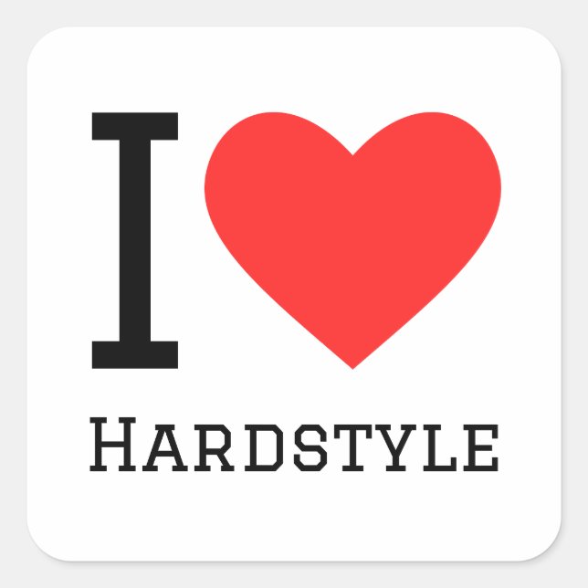 I love hardstyle square sticker (Front)