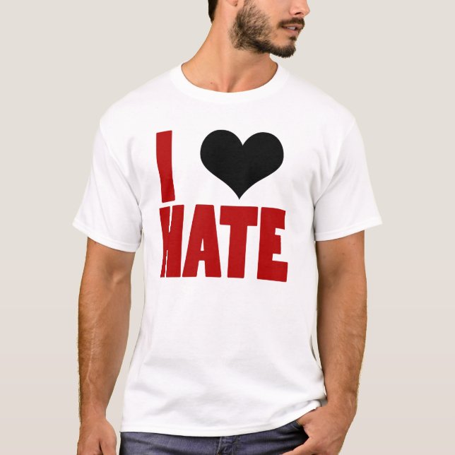 I Love Hate T-Shirt (Front)