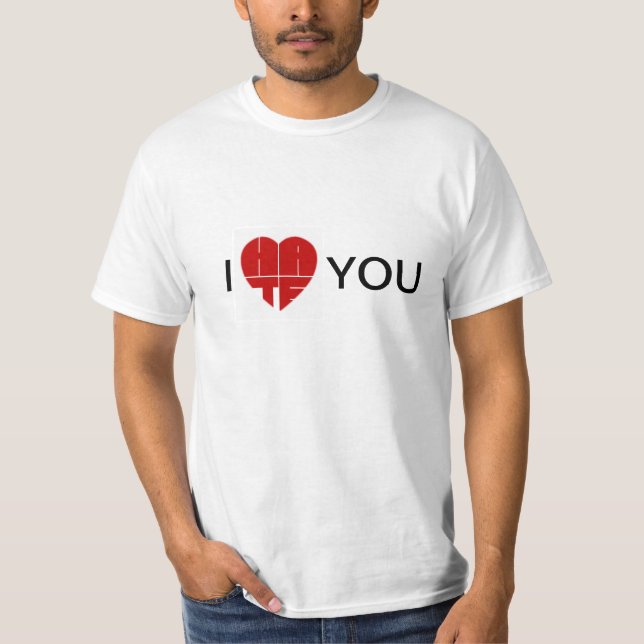 i love / hate you T-Shirt (Front)