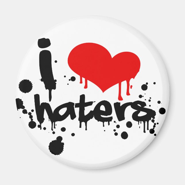 I Love Haters Magnet (Front)