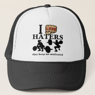 I Love Haters They Keep Me Motivated Trucker Hat