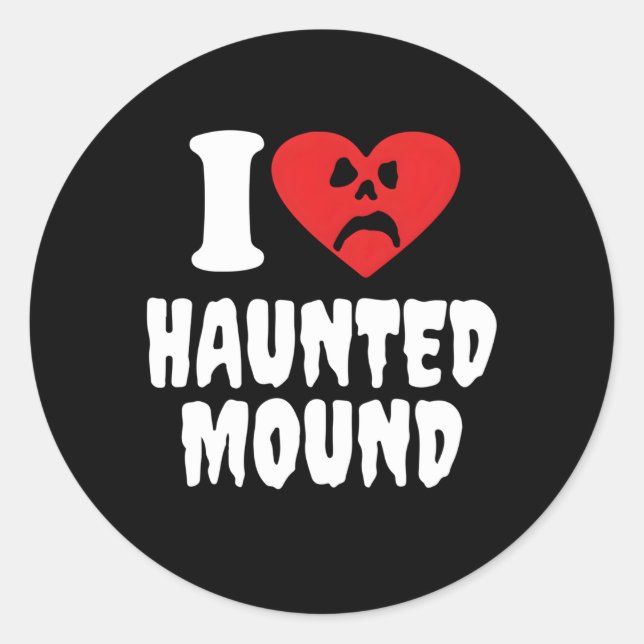 I Love Haunted Mound Classic Round Sticker (Front)