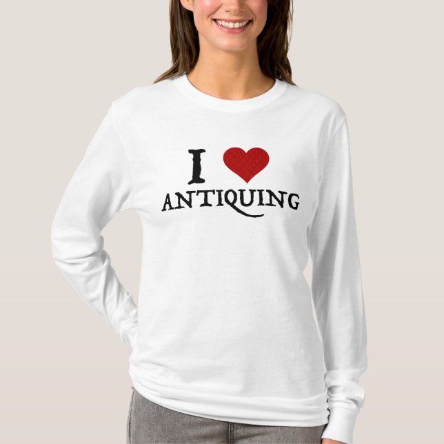 I Love (Heart) Antiquing T-Shirt (Front)