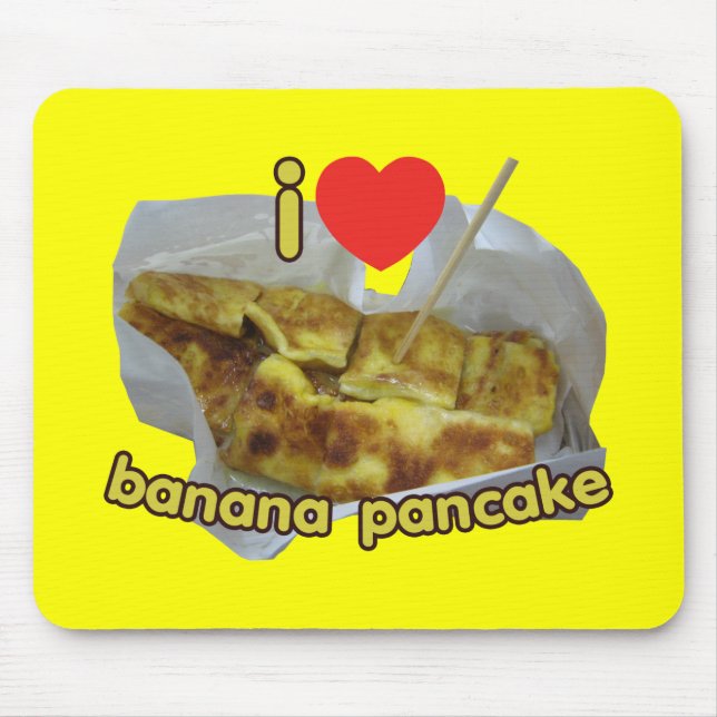 I Love (Heart) Banana Pancake ... Thai Street Food Mouse Pad (Front)