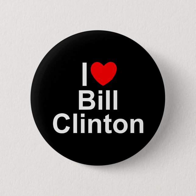I Love (Heart) Bill Clinton 6 Cm Round Badge (Front)