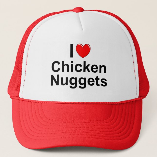 I Love (Heart) Chicken Nuggets Trucker Hat (Front)