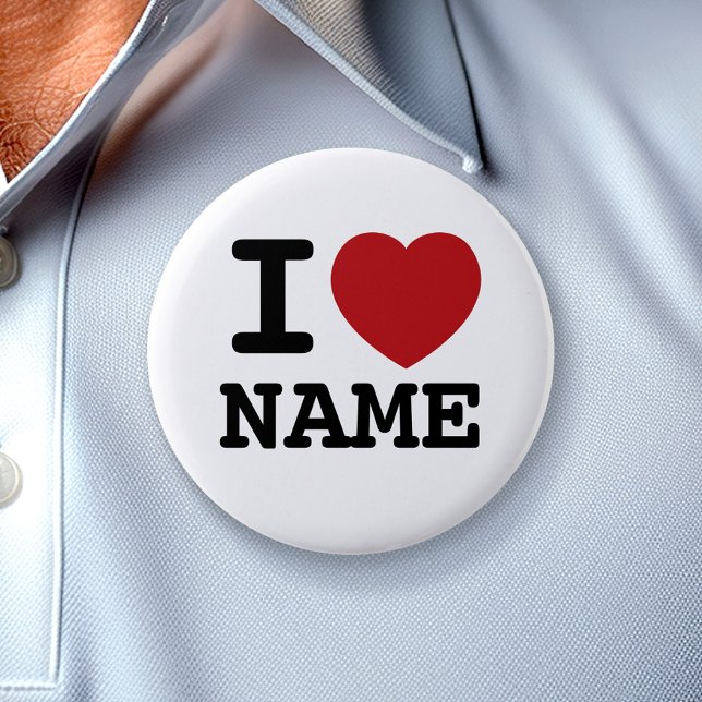 I Love (heart)... Customize this! 6 Cm Round Badge (Custom Button - I Heart You)