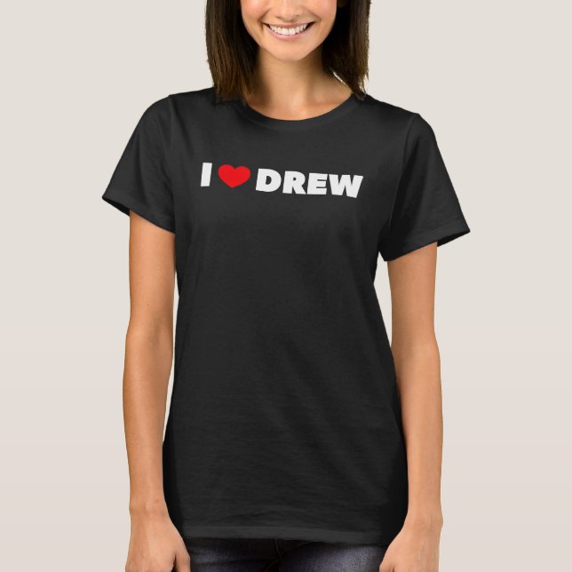 I Love Heart Drew T-Shirt (Front)