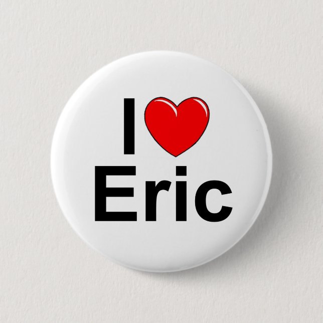 I Love (Heart) Eric 6 Cm Round Badge (Front)