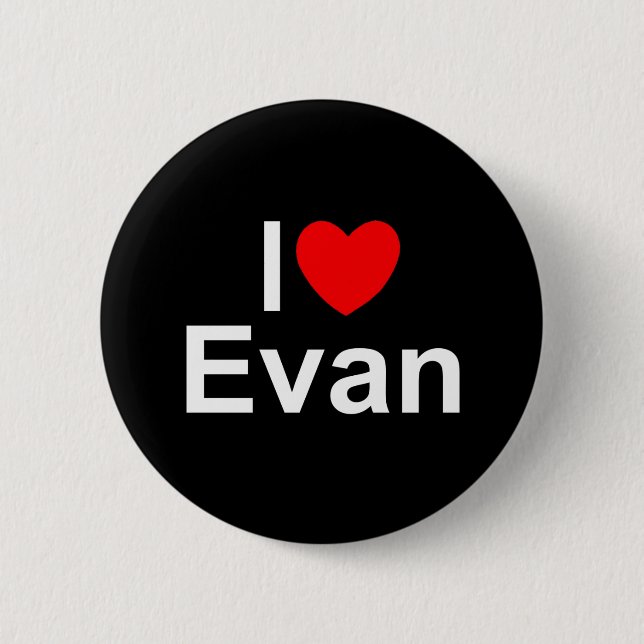 I Love (Heart) Evan 6 Cm Round Badge (Front)
