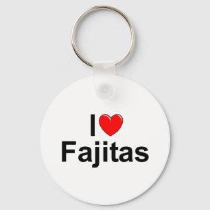 I Love (Heart) Fajitas Key Ring