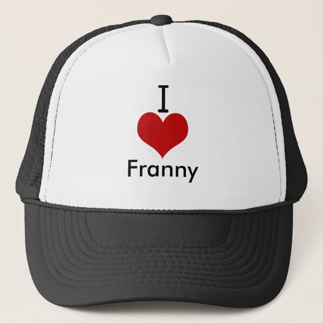 I Love (heart) Franny Trucker Hat (Front)