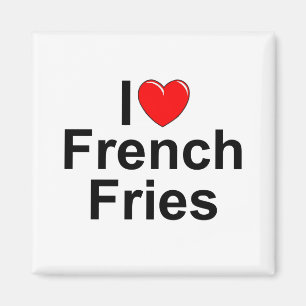 I Love (Heart) French Fries Magnet