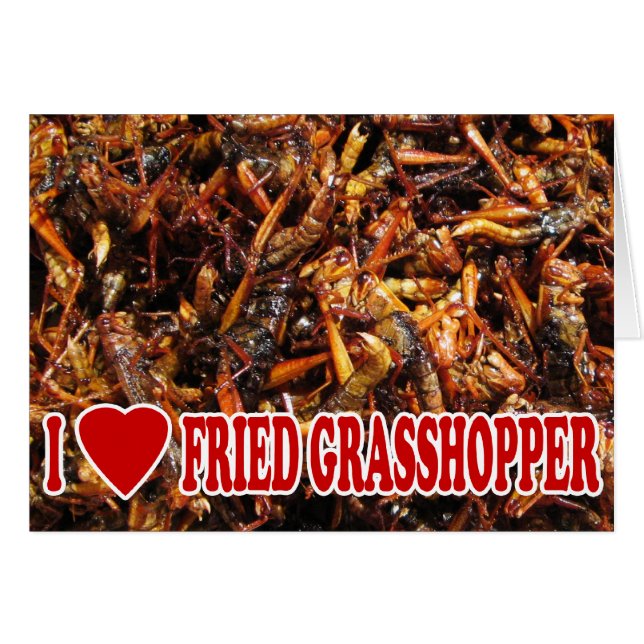 I Love (Heart) Fried Grasshopper (Front Horizontal)