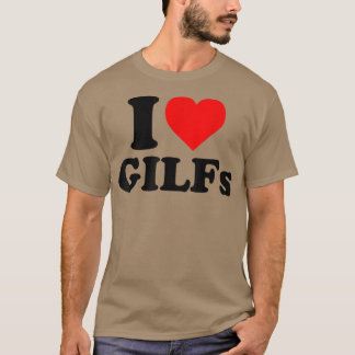 I Love Heart GILFs And Grandmothers Lovers 2022 Fu T-Shirt