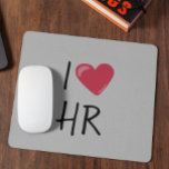 I Love Heart HR Human Resources Office Gift Mouse Pad<br><div class="desc">This design was created though digital art. It may be personalised in the area provide or customising by choosing the click to customise further option and changing the name, initials or words. You may also change the text colour and style or delete the text for an image only design. Contact...</div>