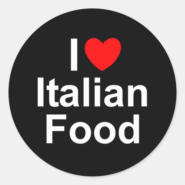 I Love (Heart) Italian Food Classic Round Sticker (Front)