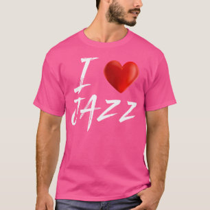 I Love Heart Jazz Music T Shirt