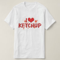 I Love Heart Ketchup - Catsup Lover