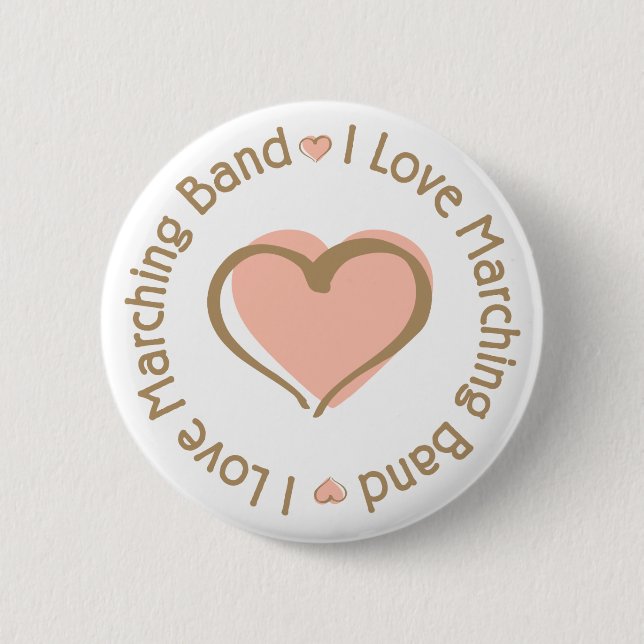 I Love Heart Marching Band - Customised 6 Cm Round Badge (Front)